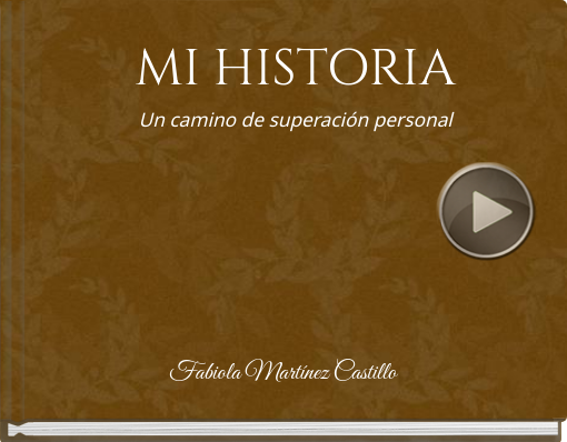 Book titled 'MI HISTORIA Un camino de superación personal'