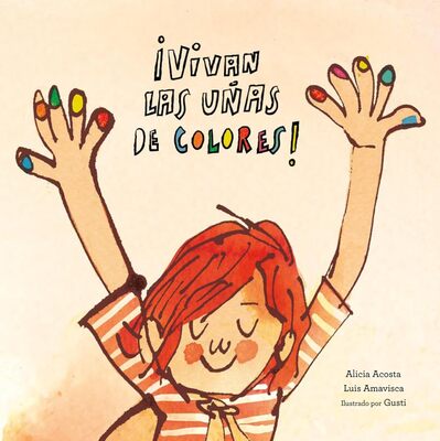 Portada de “¡VIVAN LAS UÑAS DE COLORES! ” de Luis Aavisca y Alicia Acosta